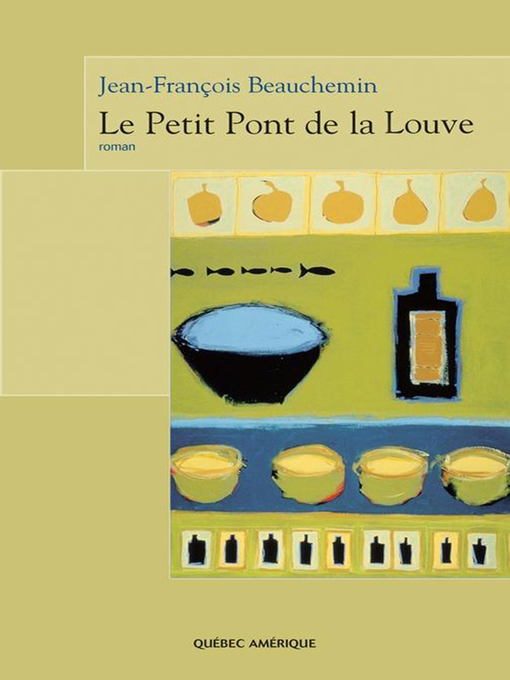 Title details for Le Petit Pont de la Louve by Jean-François Beauchemin - Available